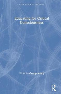 portada Educating for Critical Consciousness (in English)