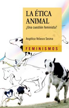 portada La Ética Animal:  Una Cuestión Feminista?
