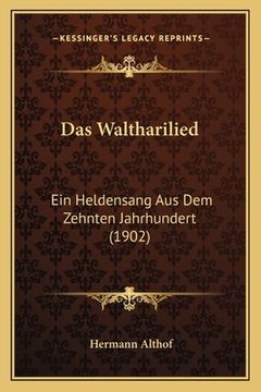portada Das Waltharilied: Ein Heldensang Aus Dem Zehnten Jahrhundert (1902) (en Alemán)