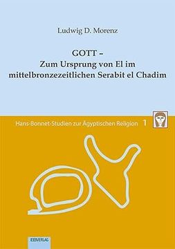 portada Band 1: Gott - zum Ursprung von el im Mittelbronzezeitlichen Serabit el Chadim (en Alemán)
