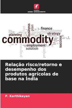 portada Relação Risco/Retorno e Desempenho dos Produtos Agrícolas de Base na Índia (en Portugués)
