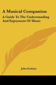 portada a musical companion: a guide to the understanding and enjoyment of music (en Inglés)