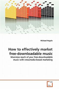 portada how to effectively market free-downloadable music (en Inglés)