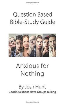 portada Question-Based Bible Study Guide -- Anxious for Nothing: Good Questions Have Groups Talking (Good Questions Have Groups Have Talking) (en Inglés)