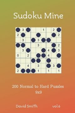 portada Sudoku Mine - 200 Normal to Hard Puzzles 9x9 vol.6 (en Inglés)