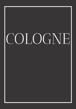 portada Cologne: A decorative book for coffee tables, end tables, bookshelves and interior design styling Stack Germany city books to a (en Inglés)