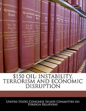 portada $150 oil: instability, terrorism and economic disruption (in English)
