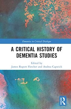 portada A Critical History of Dementia Studies (Dementia in Critical Dialogue) (en Inglés)