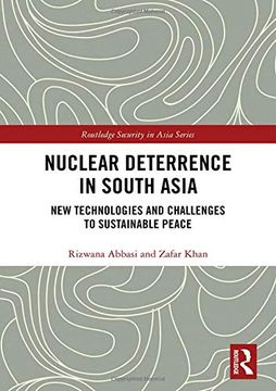 portada Nuclear Deterrence in South Asia: New Technologies and Challenges to Sustainable Peace (Routledge Security in Asia Series) (in English)