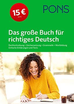 portada Pons das Große Buch für Richtiges Deutsch: Rechtschreibung, Zeichensetzung, Grammatik, Wortbildung, Einfache Erklärungen und Tests (in German)