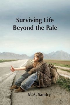 portada Surviving Life beyond the Pale: I was set up! A journey from innocence through abuse to strength. 