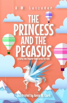 portada The Princess and the Pegasus: A Fairy Tale Chapter Book Series for Kids 