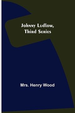portada Johnny Ludlow, Third Series (en Inglés)