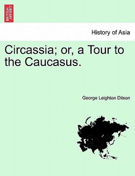 portada circassia; or, a tour to the caucasus. (en Inglés)