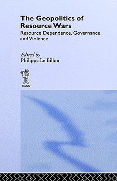 portada the geopolitics of resource wars: resource dependence, governance and violence (en Inglés)