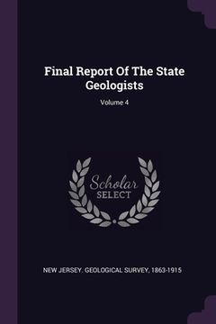 portada Final Report Of The State Geologists; Volume 4 (en Inglés)