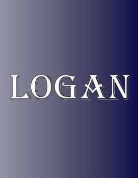 portada Logan: 100 Pages 8.5 X 11 Personalized Name on Notebook College Ruled Line Paper (en Inglés)