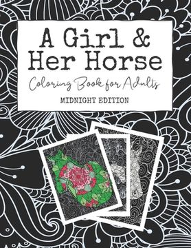 portada A Girl & Her Horse: Coloring Book for Adults: Midnight Edition Grown Up Horse Crazy Girl Modern Colouring Book on Mandala and Swirl Backgr (en Inglés)