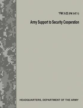 portada Army Support to Security Cooperation (FM 3-22 / FM 3-07.1) (en Inglés)