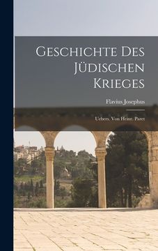 portada Geschichte Des Jüdischen Krieges: Uebers. Von Heinr. Paret (in German)