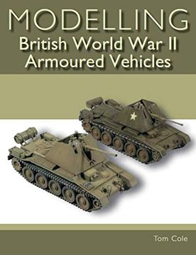 portada Modelling British World war ii Armoured Vehicles (en Inglés)