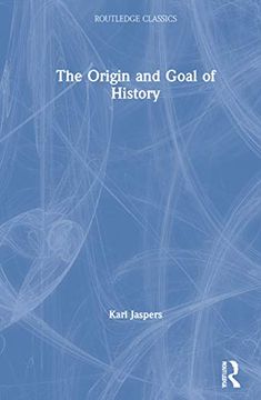 portada The Origin and Goal of History (Routledge Classics) (in English)