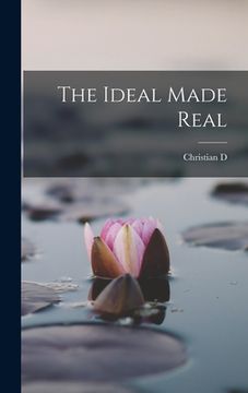 portada The Ideal Made Real (in English)