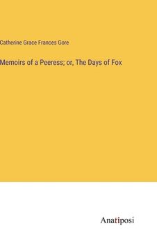 portada Memoirs of a Peeress; or, The Days of Fox