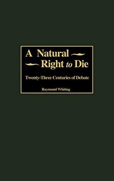 portada A Natural Right to Die: Twenty-Three Centuries of Debate (en Inglés)