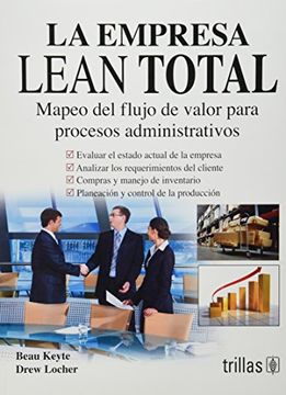 portada La Empresa Lean Total. Mapeo del Flujo de Valor Para Procesos Administrativos. (in Spanish)