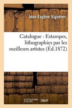 portada Catalogue: Estampes, lithographies par les meilleurs artistes (Arts) (French Edition)