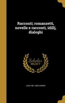 portada Racconti; romanzetti, novelle e racconti, idillj, dialoghi (en Italiano)