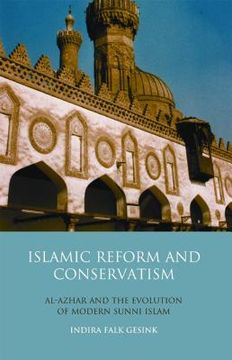 portada islamic reform and conservatism: al-azhar and the evolution of modern sunni islam (en Inglés)