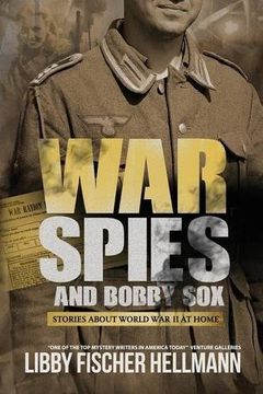 War, Spies, and Bobby Sox: Stories About World War Two At Home