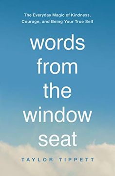portada Words From the Window Seat: The Everyday Magic of Kindness, Courage, and Being Your True Self (en Inglés)