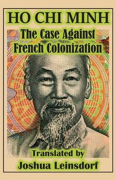 portada The Case Against French Colonization (Translation): By ho chi Minh 