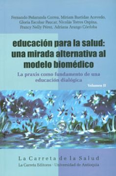 portada Educacion Para la Salud: Una Mirada Alternativa al Modelo Biomedico. La Praxis Como Fundamento de una Educacion Dialogica. Vol ii (in Spanish)