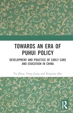 portada Towards an era of Puhui Policy: Development and Practice of Early Care and Education in China (en Inglés)