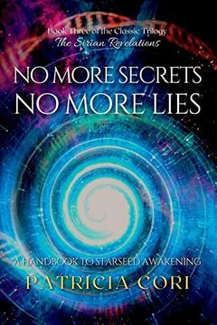 portada No More Secrets; No More Lies: A Handbook to Starseed Awakening (en Inglés)