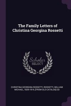 portada The Family Letters of Christina Georgina Rossetti