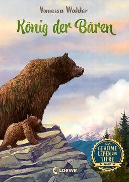 portada Das Geheime Leben der Tiere (Wald, Band 2) - König der Bären (en Alemán)