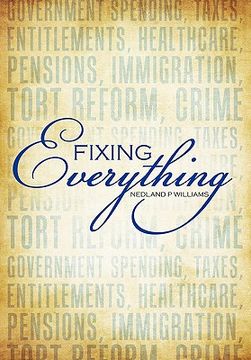 portada fixing everything,government spending, taxes, entitlements, healthcare, pensions, immigration, tort reform, crime