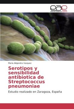 portada Serotipos y sensibilidad antibiotica de Streptococcus pneumoniae: Estudio realizado en Zaragoza, España