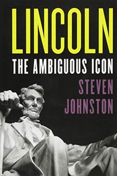 portada Lincoln: The Ambiguous Icon (Modernity and Political Thought) (en Inglés)