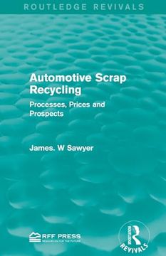 portada Automotive Scrap Recycling: Processes, Prices and Prospects (Routledge Revivals) (en Inglés)