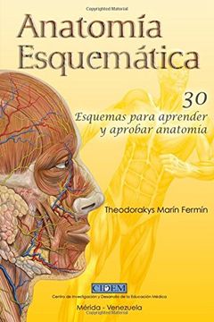 portada Anatomia Esquematica: 30 Esquemas Para Aprender y Aprobar Anatomía (in Spanish)