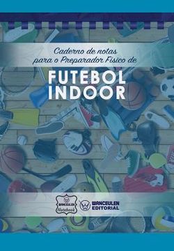 portada Caderno de notas para o Preparador Físico de Futebol Indoor (en Portugués)