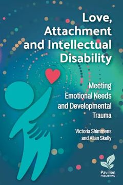 portada Love, Attachment and Intellectual Disability: Meeting Emotional Needs and Developmental Trauma (en Inglés)