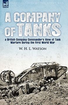 portada a company of tanks: a british company commander's view of tank warfare during the first world war
