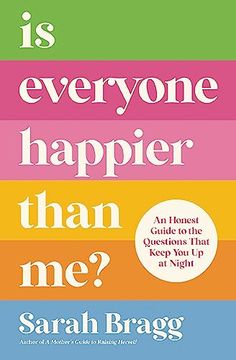 portada Is Everyone Happier Than Me? An Honest Guide to the Questions That Keep you up at Night (in English)
